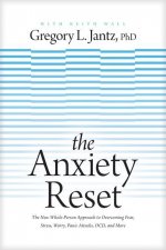 The Anxiety Reset: A Life-Changing Approach to Overcoming Fear, Stress, Worry, Panic Attacks, Ocd and More