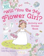 Will You Be My Flower Girl? Activity and Sticker Book