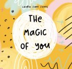 The Magic of You