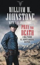 Pray for Death: A Will Tanner U.S. Deputy Marshal Western