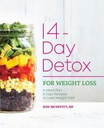 14-Day Detox for Weight Loss: A Meal Plan & Easy Recipes to Lose Weight, Fast