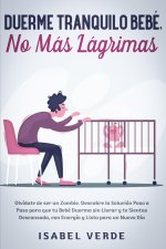 Duerme tranquilo bebe, no mas lagrimas