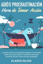 Adios procrastinacion, hora de tomar accion