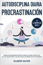 Autodisciplina diaria y procrastinacion 2 libros en 1