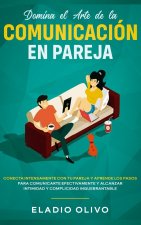 Domina el arte de la comunicacion en pareja