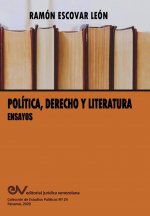 POLITICA, DERECHO Y LITERATURA. Ensayos