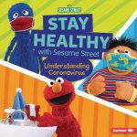 Stay Healthy with Sesame Street (R): Understanding Coronavirus