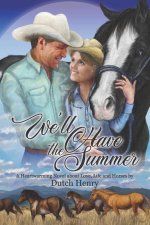 We'll Have the Summer: A Heartwarming Novel about Love, Life and Horses