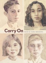Carry on: Poetry by Young Immigrants