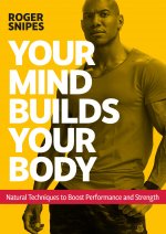 Your Mind Builds Your Body