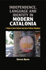 Independence, Language and Identity in Modern Catalonia