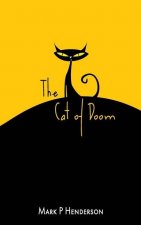 The Cat of Doom: The Man who let the Cat of Doom out of the Bag - A Surreal Apocalyptic Fantasy With Poetical and Musical Interludes