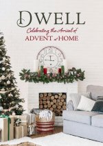 Dwell Dwell: Celebrating the Arrival of Advent at Home