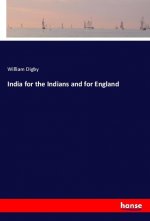 India for the Indians and for England