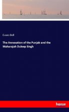 Annexation of the Punjab and the Maharajah Duleep Singh