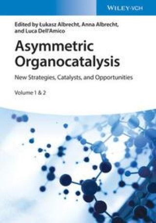 Asymmetric Organocatalysis - New Strategies, Catalysts, and Opportunities