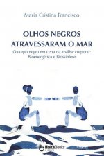 Olhos Negros Atravessaram O Mar: O corpo negro em cena na análise corporal: Bioenergética e Biossíntese