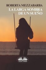 Larga Sombra de un Sueno