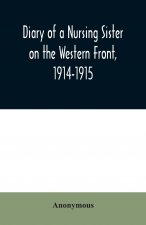 Diary of a Nursing Sister on the Western Front, 1914-1915