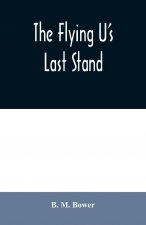 Flying U's Last Stand