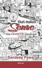That Makes Sense: The Onsite Chronicles