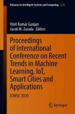 Proceedings of International Conference on Recent Trends in Machine Learning, IoT, Smart Cities and Applications