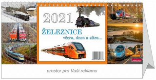Železnice včera, dnes a zítra - stolní kalendář 2021