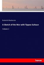 A Sketch of the War with Tippoo Sultaun