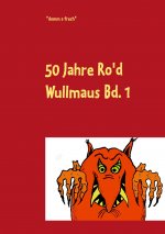 50 Jahre Ro'd Wullmaus Bd. 1