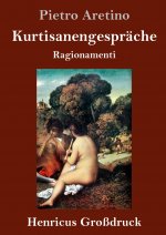 Kurtisanengesprache (Grossdruck)