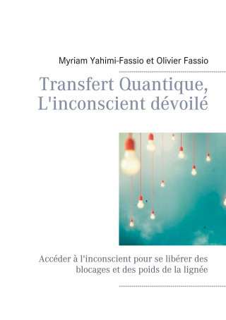 Transfert Quantique, L'inconscient devoile