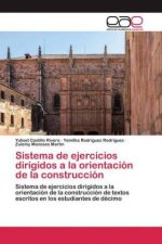 Sistema de ejercicios dirigidos a la orientacion de la construccion