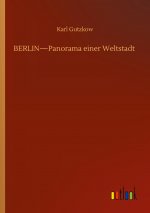 Berlin - Panorama einer Weltstadt