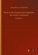 Reise in die Aequinoctial-Gegenden des neuen Continents