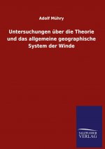Untersuchungen uber die Theorie und das allgemeine geographische System der Winde