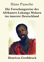 Forschungsreise des Afrikaners Lukanga Mukara ins innerste Deutschland (Grossdruck)