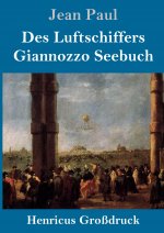 Des Luftschiffers Giannozzo Seebuch (Grossdruck)