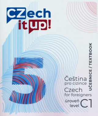 Czech it UP! 5 (úroveň C1, učebnice)