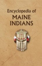 Encyclopedia of Maine Indians