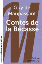 Contes de la Bécasse (grands caract?res)