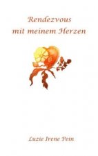 Rendezvous mit meinem Herzen