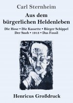 Aus dem burgerlichen Heldenleben (Grossdruck)