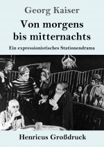 Von morgens bis mitternachts (Grossdruck)