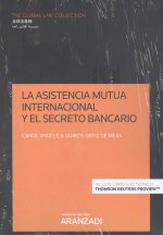 La asistencia mutua internacional y el secreto bancario (Papel + e-book)