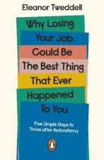 Why Losing Your Job Could be the Best Thing That Ever Happened to You