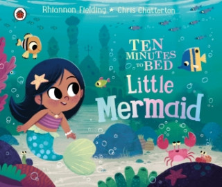 Ten Minutes to Bed: Little Mermaid (Rhiannon Fielding)(Leporelo)