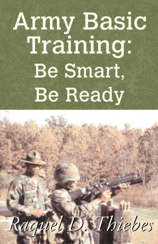 Army Basic Training: Be Smart, Be Ready