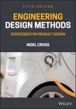 Engineering Design Methods - Strategies for Product Design Fifth Edition