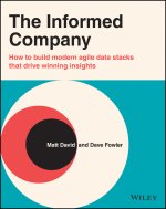 Informed Company - How to Build Modern Agile Data Stacks that Drive Winning Insights