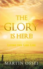 Glory Is Here!